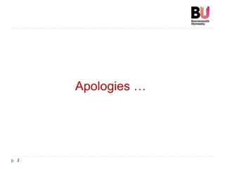2
Apologies …
 