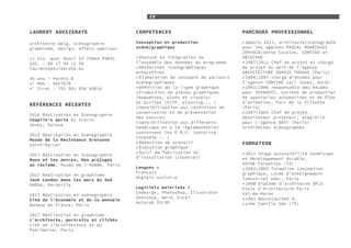 LAURENT AOUIZERATE
architecte dplg, scénographie
graphisme, design, effets spéciaux
12 bis quai Henri IV 75004 PARIS
tél. : 06 17 44 12 59
laurent@aouizerate.eu
45 ans - Permis B
n° MDA : A957670
n° Siret : 752 361 659 00010
RÉFÉRENCES RÉCENTES
2016 Réalisation en Scénographie
Chaplin’s world by Grévin
Vevey, Suisse
2018 Réalisation en Scénographie
Musée de la Résistance bretonne
Saint-Marcel
2017 Réalisation en Scénographie
Nous et les autres, Des préjugés
au racisme, Musée de l’Homme, Paris
2017 Réalisation en graphisme
Jack London dans les mers du Sud
MAOOA, Marseille
2017 Réalisation en scénographie
Cité de l’économie et de la monnaie
Banque de France, Paris
2017 Réalisation en graphisme
L’architecte, portraits et clichés
Cité de l’Architecture et du
Patrimoine, Paris
COMPETENCES
Conception et production
scéno/graphique
• 
Analyse et intégration de
l’ensemble des données du programme
• Recherches iconographiques
exhaustives
• 
Elaboration de concepts de parcours
scénographiques
• 
Définition de la ligne graphique
• 
Production de pièces graphiques
(maquettes, plans et visuels)
et écrites (CCTP, planning... )
• 
Sensibilisation aux conditions de
conservation et de présentation
des oeuvres
• 
Sensibilisation aux différents
handicaps et à la réglementation
concernant les E.R.P. (sécurité
incendie... )
• 
Rédaction de scénarii
• Èxécution graphique
• 
Suivi de fabrication et
d’installation (chantier)
Langues :
Français
Anglais scolaire
Logiciels maitrisés :
Indesign, Photoshop, Illustrator
Sketchup, Word, Excel
Autocad 2D/3D
PARCOURS PROFESSIONNEL
• 
depuis 2011, architecte/scénographe
pour les agences PASCAL RODRIGUEZ
ZEN+DCO/Zette Cazalas, CONFINO et
UBISCENE
• 
2007/2011 Chef de projet et chargé
de projet au sein de l’agence
ARCHITECTURE SOPHIE THOMAS (Paris)
• 
2006/2007 chargé d’études pour
l’agence CONFINO sarl (Uzès, Gard)
• 
2002/2006 responsable des études
pour 3DYNAMIC, société de production
de spectacles automatisés et de films
d’animation, Parc de la Villette
(Paris)
• 
1997/2002 Chef de projet,
dessinateur projeteur, stagiaire
pour l’agence DOST (Paris)
architectes scénographes
FORMATION
• 
2011 Stage accessibilité handicapé
et développement durable,
ASFOR Formation (75)
• 
2002/2003 Formation conception
graphique, Lycée d’enseignement
industriel Ader, Paris
• 
2000 Diplôme d’architecte DPLG
École d’Architecture Paris
Val-de-Marne
• 
1991 Baccalauréat D,
Lycée Camille Sée (75)
CV
 