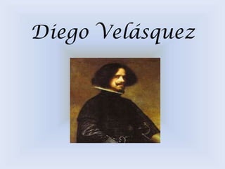 Diego Velásquez
 