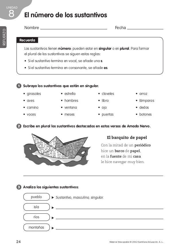 24 Material fotocopiable © 2012 Santillana Educación, S. L.
Nombre Fecha
REFUERZO
8
UNIDAD
El número de los sustantivos
Lo...
