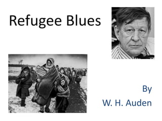 Refugee Blues
By
W. H. Auden
 