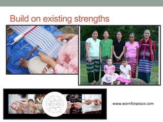 Build on existing strengths

 