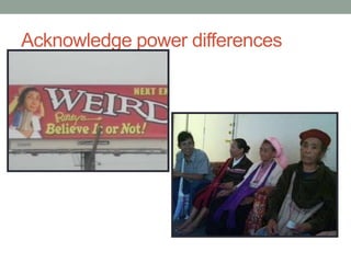 Acknowledge power differences

 