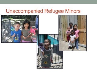 Unaccompanied Refugee Minors

 