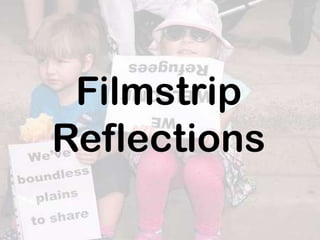 Filmstrip
Reflections

 