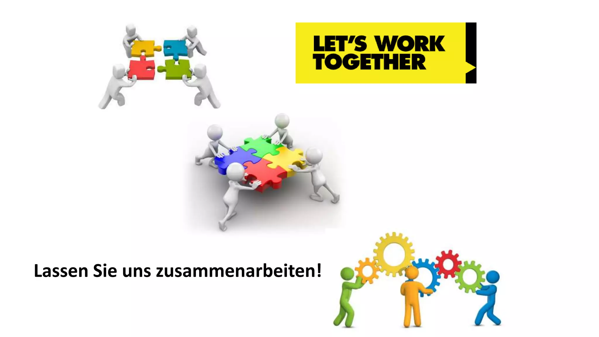 Lassen Sie uns zusammenarbeiten!
 