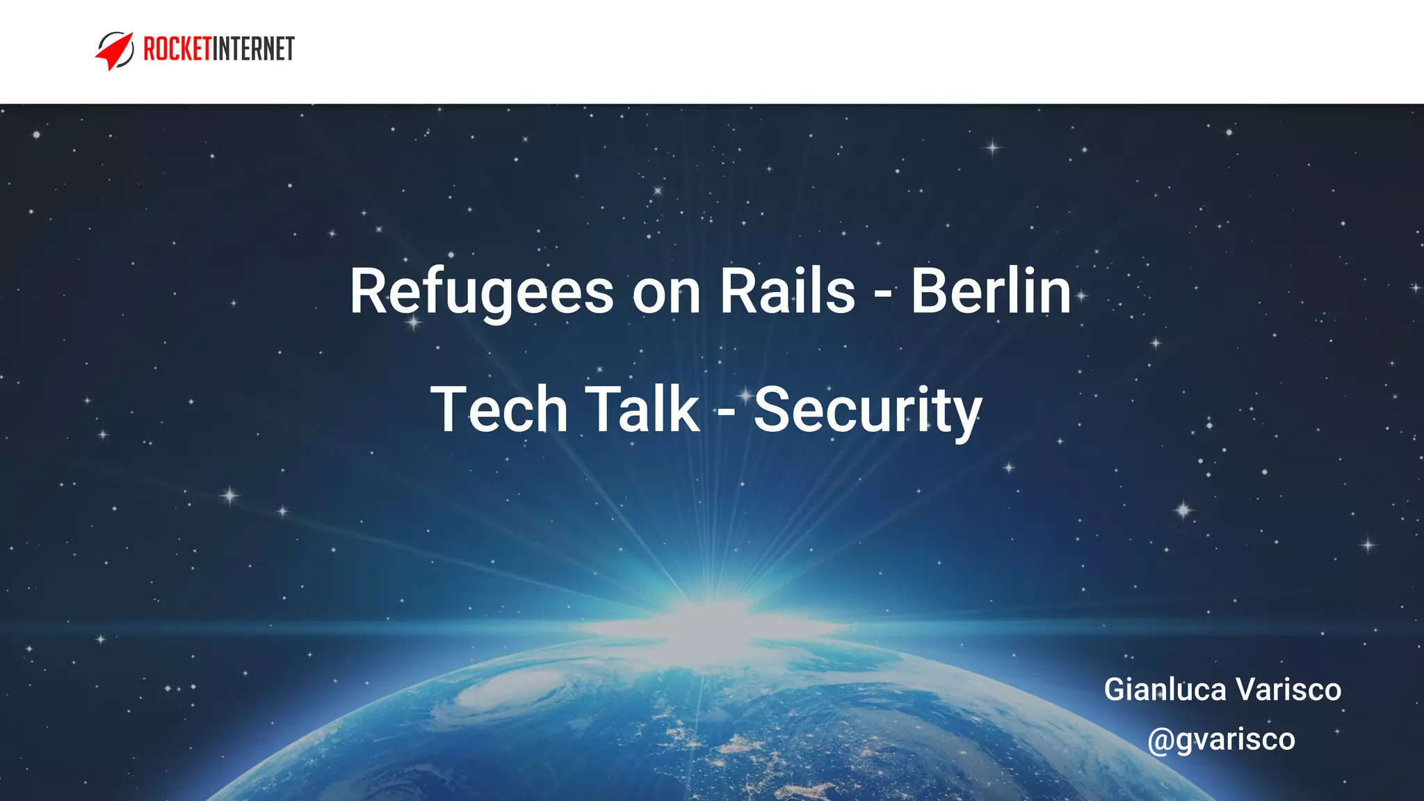 Tech Talk - Security
Refugees on Rails - Berlin
Gianluca Varisco 
@gvarisco
 