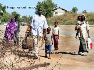 Hagamos del mundo… UN MUNDO MEJOR!!