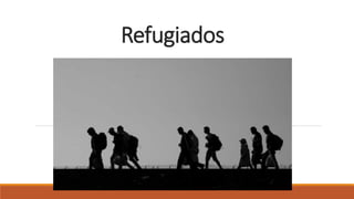Refugiados
 