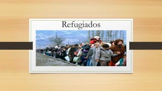 Refugiados
 