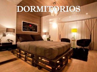 DORMITORIOS
 