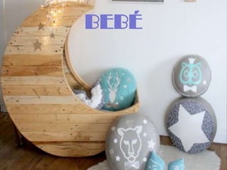 BEBÉ
 