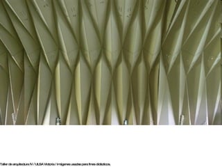 Taller de arquitectura IV / ULSA Victoria / imágenes usadas con fines didácticos.   