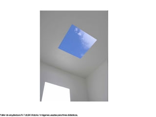 Taller de arquitectura IV / ULSA Victoria / imágenes usadas con fines didácticos.   