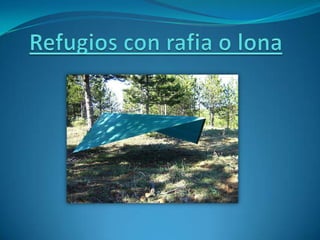 Refugios con lona o rafia