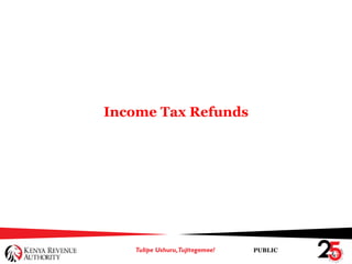PUBLIC
Income Tax Refunds
 