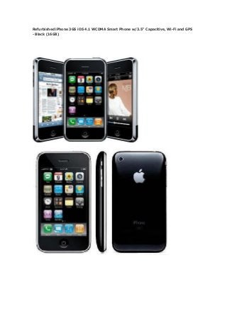 Refurbished iPhone 3GS iOS 4.1 WCDMA Smart Phone w/3.5" Capacitive, Wi-Fi and GPS
- Black (16GB)
 