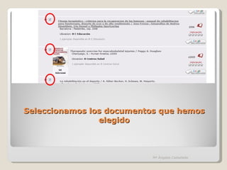 Seleccionamos los documentos que hemos elegido Mª Ángeles Castañeda 