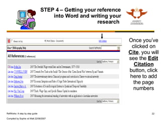 STEP 4 – Getting your reference into Word and writing your research  Once you’ve clicked on  Cite , you will see the  Edit Citation  button, click here to add the page numbers 