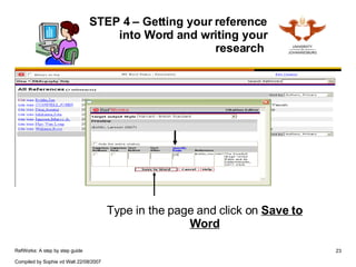 STEP 4 – Getting your reference into Word and writing your research  Type in the page and click on  Save to Word 