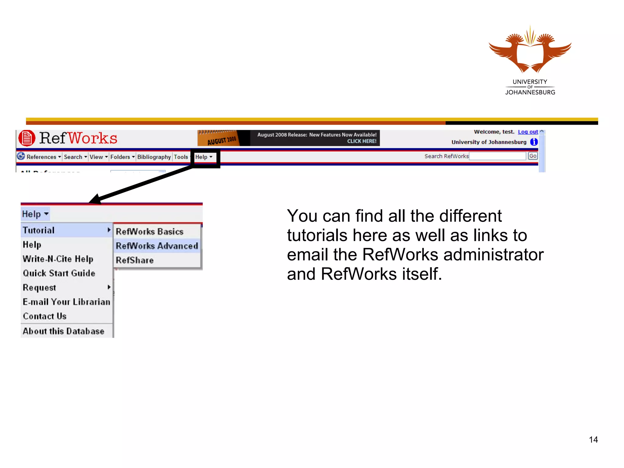 You can find all the different tutorials here as well as links to email the RefWorks administrator and RefWorks itself.  