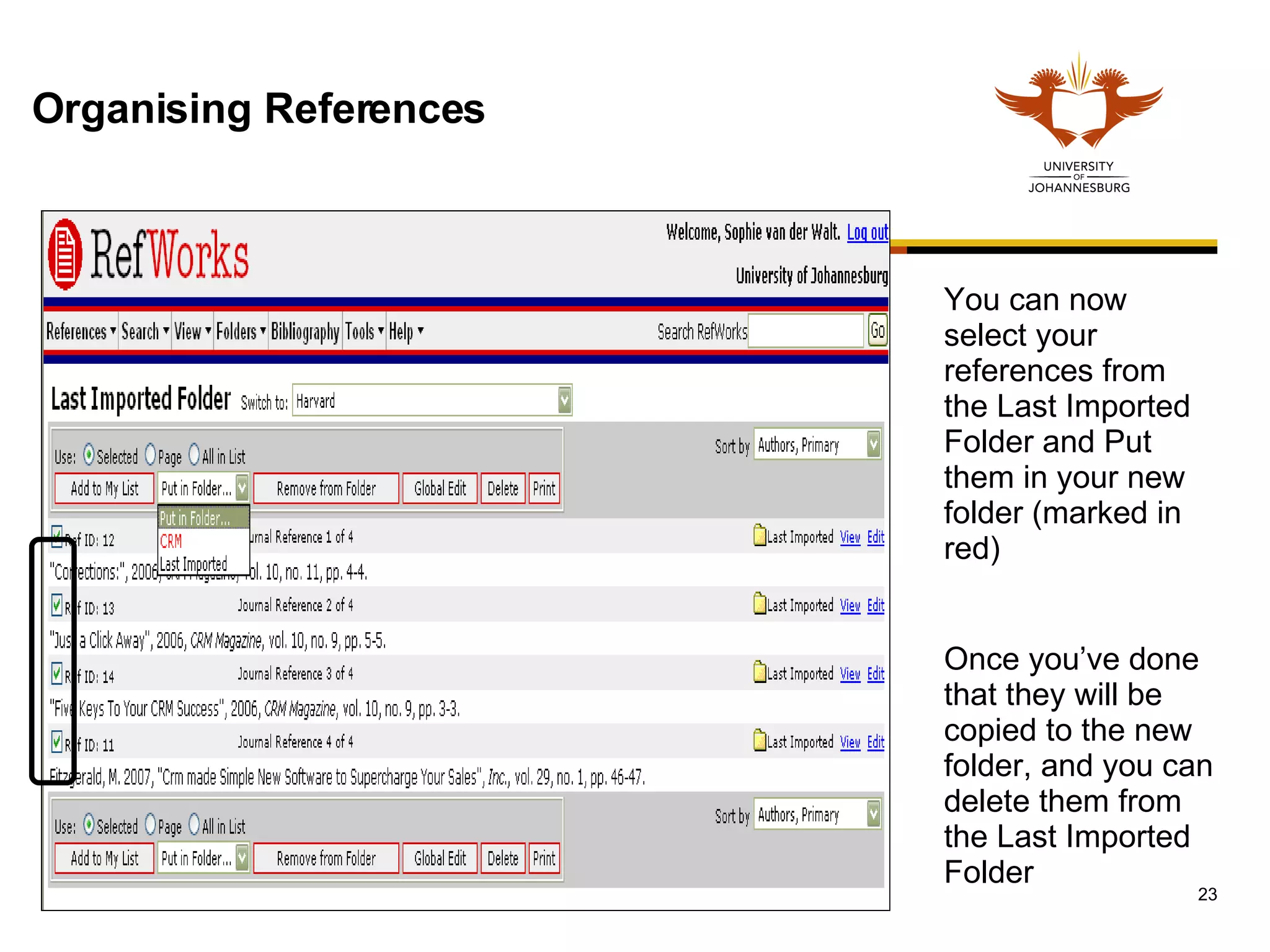 You can now select your references from the Last Imported Folder and Put them in your new folder (marked in red) Once you’ve done that they will be copied to the new folder, and you can delete them from the Last Imported Folder  Organising References 