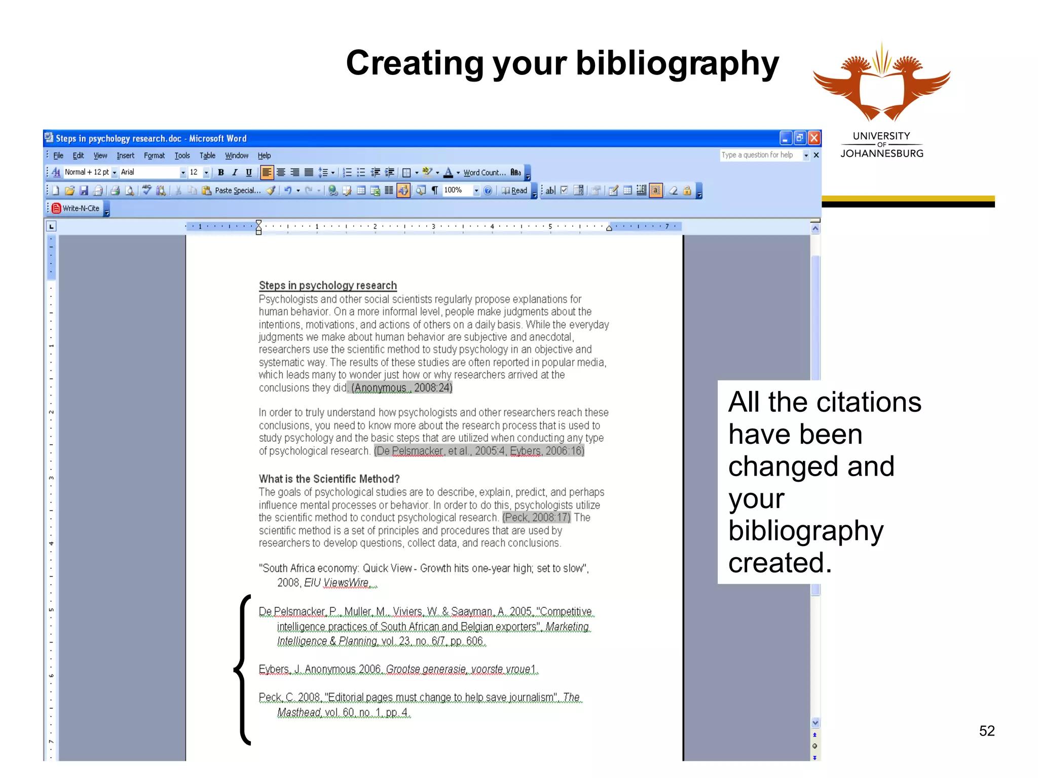 Creating your bibliography All the citations have been changed and your bibliography created.  