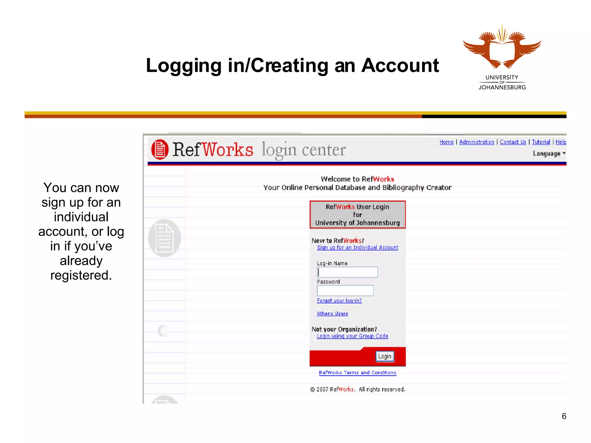 Logging in/Creating an Account You can now sign up for an individual account, or log in if you’ve already registered. 