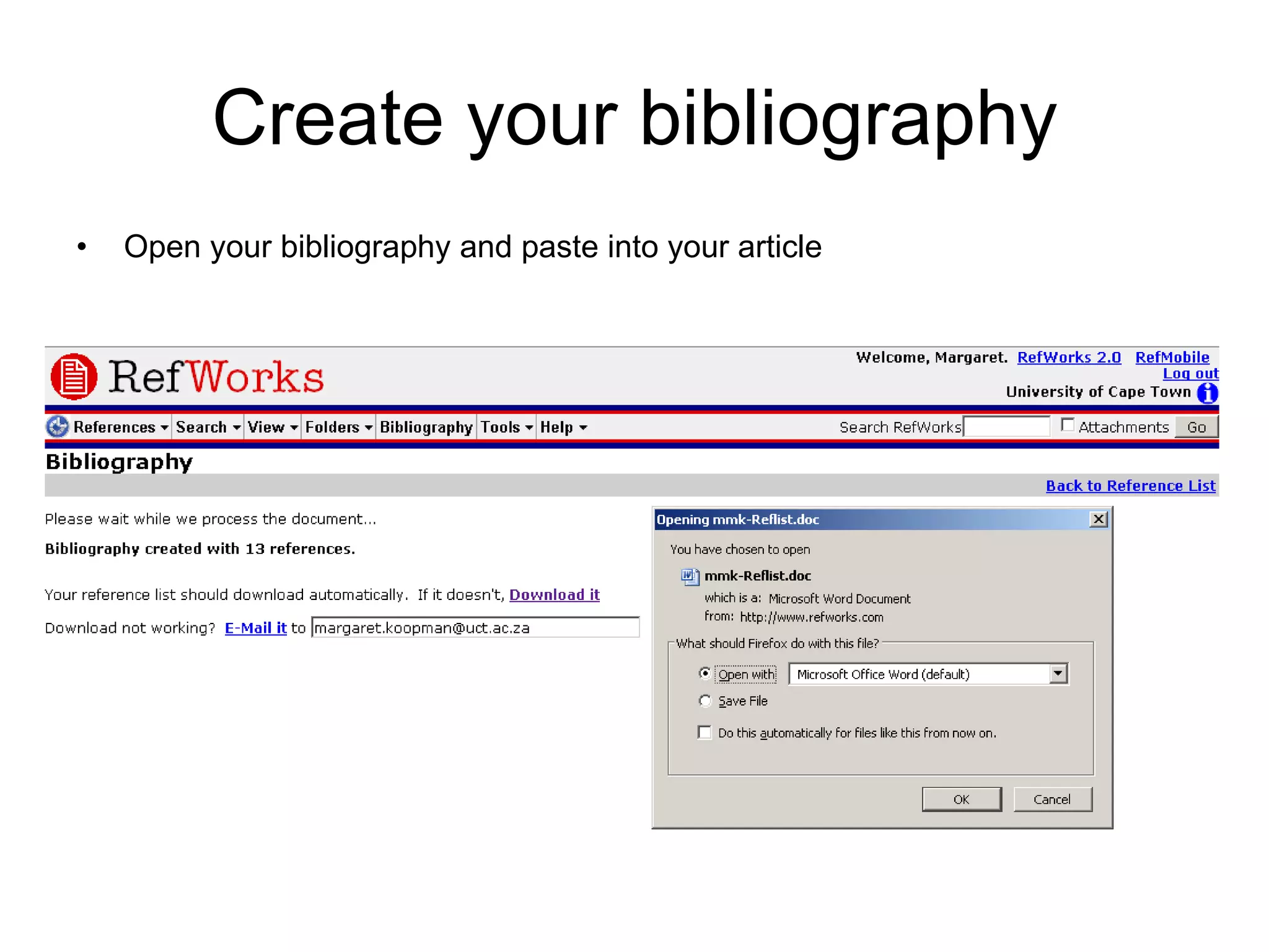 Create your bibliography Open your bibliography and paste into your article 