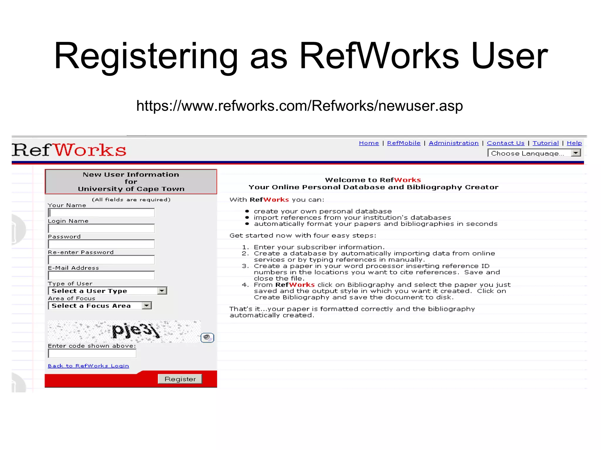 Registering as RefWorks User https://www.refworks.com/Refworks/newuser.asp 