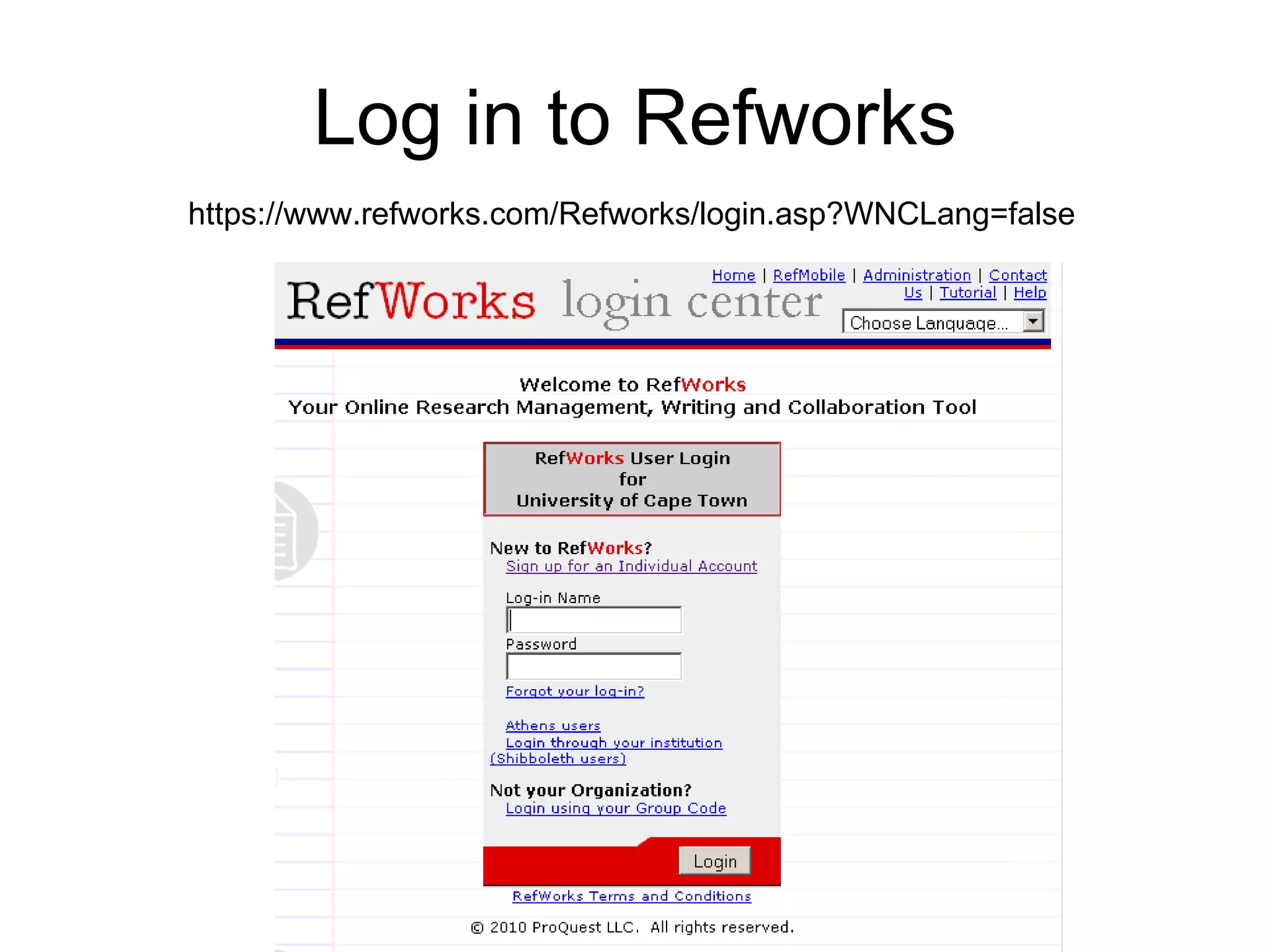 Log in to Refworks https://www.refworks.com/Refworks/login.asp?WNCLang=false 