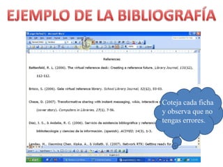 EJEMPLO DE LA BIBLIOGRAFÍACotejacadaficha y observaque no tengaserrores.