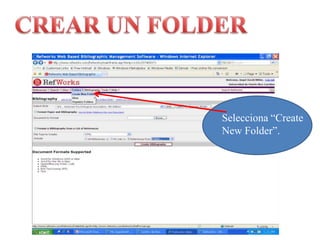 CREAR UN FOLDERSelecciona “Create New Folder”.