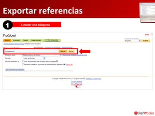 Exportar referencias Ejecutar una búsqueda 1 