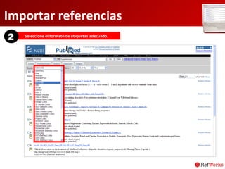 Importar referencias Seleccione el formato de etiquetas adecuado.  2 
