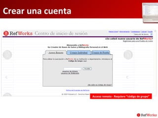 Crear una cuenta Acceso remoto - Requiere “código de grupo” 
