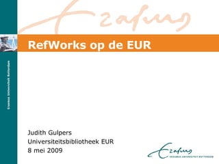 RefWorks op de EUR ,[object Object],[object Object],[object Object]