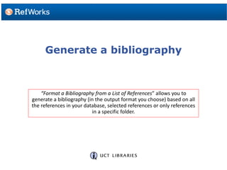 Generate a simple reference list
• First choose the references you want to include in your reference
list.
• Choose select...