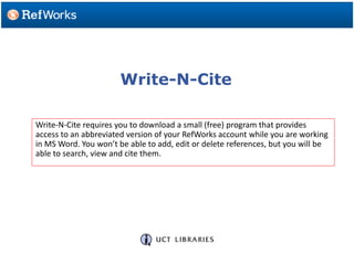 Write-N-Cite
In RefWorks go
to “Tools” then
to Write-N-Cite
 