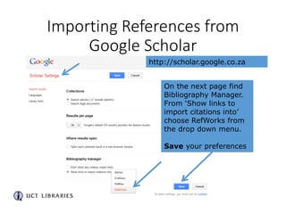 Importing References from 
Google Scholar 
Click Import to RefWorks 
 