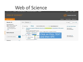 Web of Science
Click on FULL TEXT
and then SFX
 