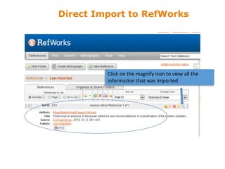 Click on the magnify icon to view all the
information that was imported
Direct Import to RefWorks
 