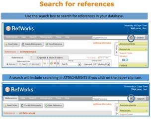 Search for references
Use the search box to search for references in your database.
A search will include searching in ATTACHMENTS if you click on the paper clip icon.
 