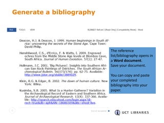 The reference
list/bibliography opens in
a Word document.
Save your document.
You can copy and paste
your completed
bibliography into your
paper.
Generate a bibliography
 