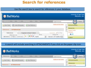 Search for references
Use the search box to search for references in your database.
A search will include searching in ATTACHMENTS if you click on the paper clip icon.
 