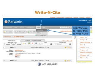 Write-N-Cite
In RefWorks go
to “Tools” then
to Write-N-Cite
 