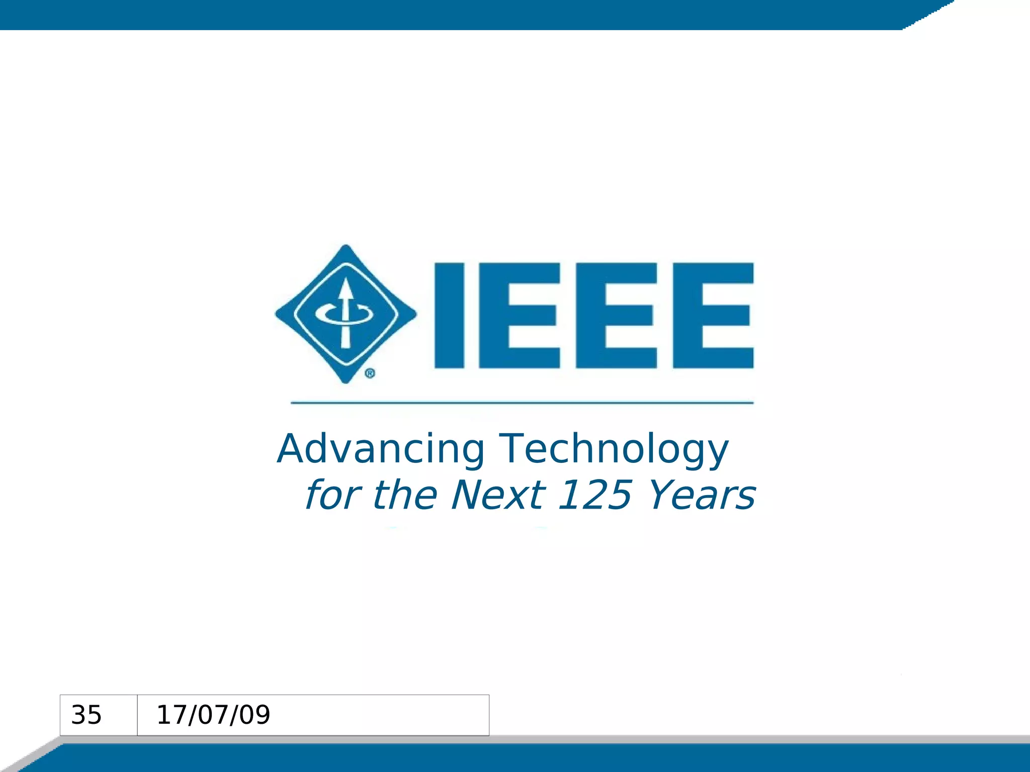 Advancing Technology
                 for the Next 125 Years




35   17/07/09
35
 