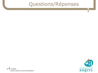 Questions/Réponses




18   17/06/09
     Service commun de la documentation
 