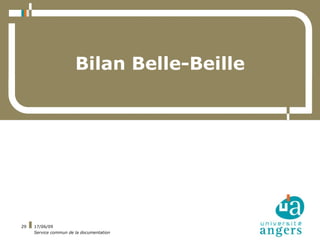 Bilan Belle-Beille




29   17/06/09
     Service commun de la documentation
 