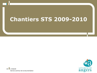 Chantiers STS 2009-2010




30   17/06/09
     Service commun de la documentation
 